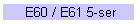E60 / E61 5-ser